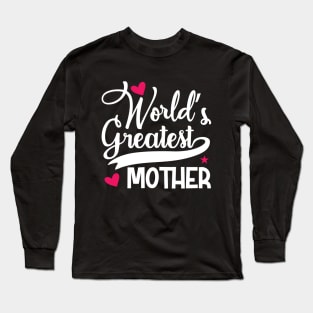 World's Greatest Mother Long Sleeve T-Shirt